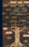 Collins's Peerage of England, Genealogical, Biographical, and Historical, Volume 6