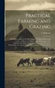 Practical Farming and Grazing: With Observations on the Breeding and Feeding of Sheep and Cattle, on Rents and Tithes, on the Maintenance and Employm