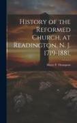 History of the Reformed Church, at Readington, N. J. 1719-1881