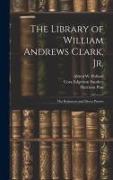 The Library of William Andrews Clark, Jr.: The Kelmscott and Doves Presses