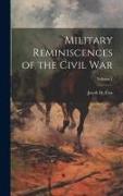 Military Reminiscences of the Civil war, Volume 1