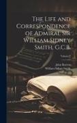The Life and Correspondence of Admiral Sir William Sidney Smith, G.C.B., Volume 2