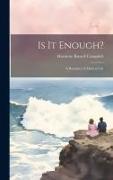 Is it Enough?: A Romance of Musical Life