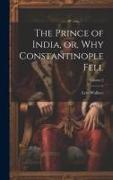 The Prince of India, or, Why Constantinople Fell, Volume 2