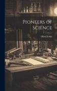 Pioneers of Science