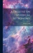 A Treatise on Spherical Astronomy