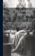 The Gentle Shepherd, a Pastoral Comedy, With Illus. of the Scenery, an Appendix Containing Memoirs of David Allan, the Scots Hogarth, Besides Original