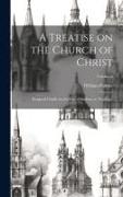 A Treatise on the Church of Christ: Designed Chiefly for the use of Students in Theology., Volume 2
