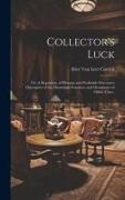 Collector's Luck, or, A Repository of Pleasant and Profitable Discourses Descriptive of the Household Furniture and Ornaments of Olden Time