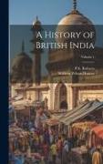 A History of British India, Volume 1