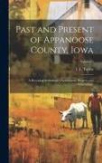 Past and Present of Appanoose County, Iowa: A Record of Settlement, Organization, Progress and Achievement, Volume 2