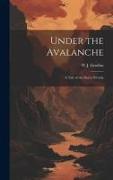 Under the Avalanche: A Tale of the Sierra Nevada