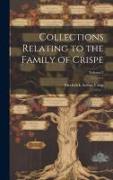 Collections Relating to the Family of Crispe, Volume 2