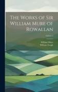 The Works of Sir William Mure of Rowallan, Volume 2