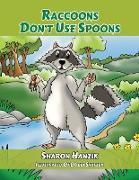 Raccoons Don't Use Spoons