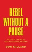 Rebel Without a Pause