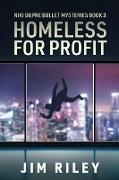 Homeless For Profit