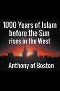1000 Years of Islam before the Sun rises in the West