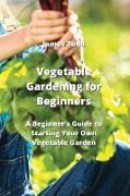 Vegetable Gardening for Beginners