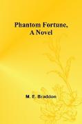 Phantom Fortune, a Novel