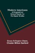 Modern Americans, A Biographical School Reader for the Upper Grades