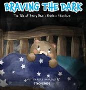 Braving The Dark - The Tale of Benny Bear's Fearless Adventure