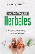 Antivirales Herbales: Una Guía para Principiantes sobre el Uso de Hierbas para Reforzar el Sistema Inmunitario