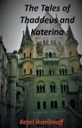 The Tales of Thaddeus and Katerina