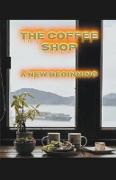 The Coffee Shop, A New Beginning