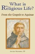 What is the Religious Life? From the Gospels to Aquinas