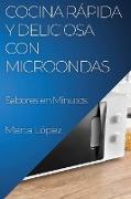 Cocina Rápida y Deliciosa con Microondas