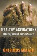 Wealthy Aspirations: Unlocking Creative Doors to Success