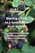 Beating a Path to a Sustainable Fruit Garden