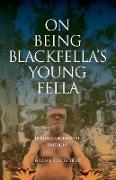 On Being Blackfella's Young Fella