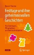 Festtage und ihre geheimnisvollen Geschichten: Von Osterhasen, Pfingstochsen und Weihnachtsbäumen