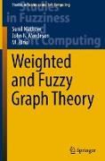 Weighted and Fuzzy Graph Theory