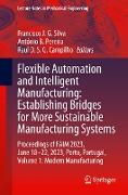 Flexible Automation and Intelligent Manufacturing: Establishing Bridges for More Sustainable Manufacturing Systems