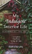 My Indulgent Interior Life-Seasons of the Deep