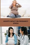 Anxiety Impact on Pregnancy Stress