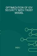 OPTIMIZATION OF IOV SECURITY WITH TRUST MODEL