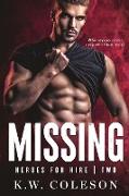 Missing (A Steamy and Suspenseful Enemies to Lovers Romance)