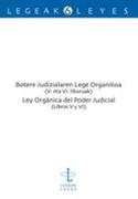 Botere Judizialaren Lege organikoa : V. eta VI. liburuak = Ley Orgánica del poder judicial : libros V y VI