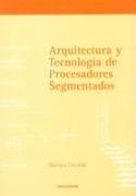 Arquitectura y tecnología de procesadores segmentados