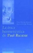 La ética hermenéutica de Paul Ricoeur : caminos de sabiduría práctica