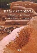 Baja California. Memoria, herencia e identidad patrimonial