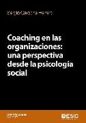 Coaching en las organizaciones : una perspectiva desde la psicología social