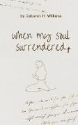 when my soul surrendered