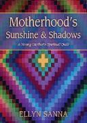 Motherhood's Sunshine and Shadows