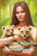 Tales of Animals Love and Loyalty