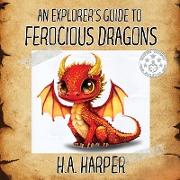 An Explorer's Guide to Ferocious Dragons